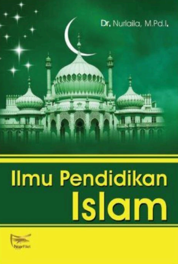 Ilmu Pendidikan Islam - Nurlaila