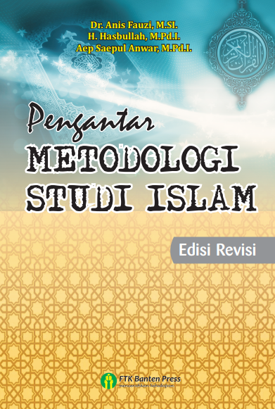 Pengantar Metodologi Studi Islam - Anis Fauzi