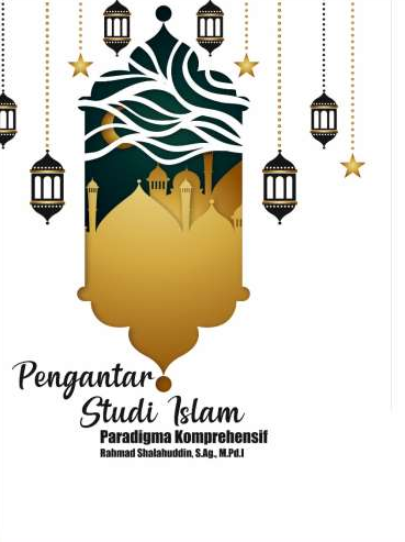 Pengantar Studi Islam - Rahmad Shalahuddin