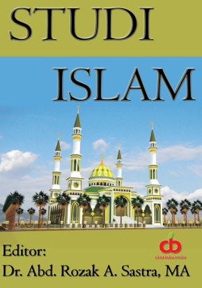 Studi Islam - Abd. Rozak A. Sastra